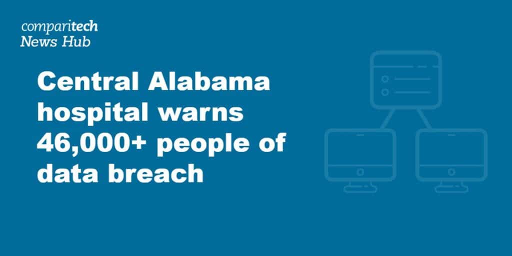 Central Alabama hospital warns 46,000+ people of data breach