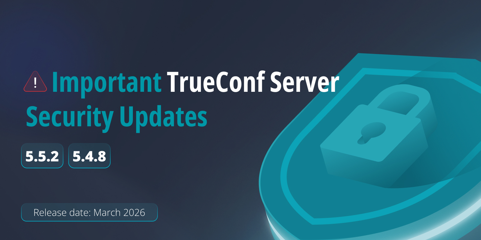 TrueConf Server: Security Updates for March 2026 1 security updates