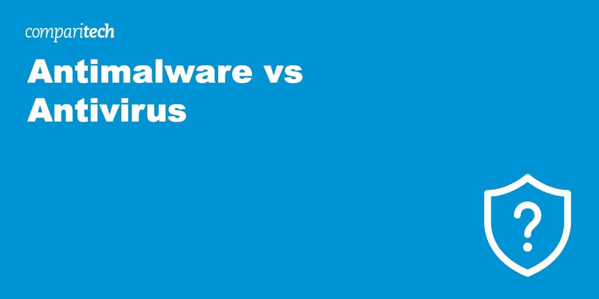 Antimalware vs Antivirus