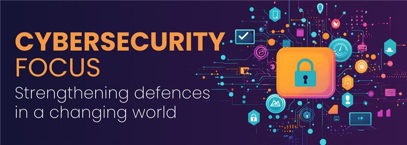 Click here to check out the full series of Cybersecurity Focus content.