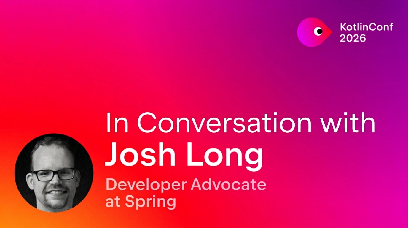 KotlinConf’26 Speakers: In Conversation with Josh Long
