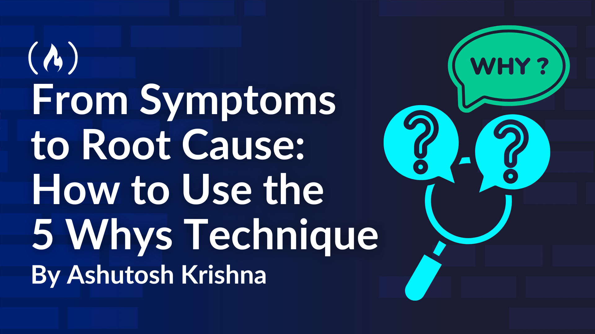 From Symptoms to Root Cause: How to Use the 5 Whys Technique