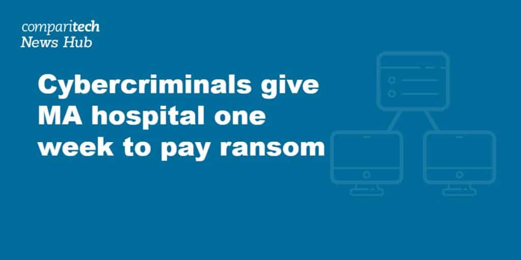 Cybercriminals give MA hospital one week to pay ransom