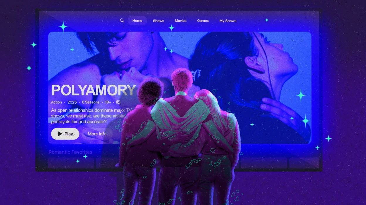 Illustration of three people standing in front of a screen, the word 'polyamory' is written on it, alongside the words "As open relationships dominate major TV shows, we must ask: are these artistic portrayals fair and accurate?"